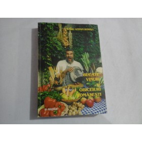BUCATE,VINURI SI OBICEIURI ROMANESTI - RADU ANTON ROMAN
